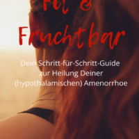 Fünf Jahre keine Periode. Und ich dachte, ich mache alles richtig. Das machte ich, um meinen Periodenverlust loszuwerden Fit & Fruchtbar: Dein Schritt-für-Schritt-Guide zur Heilung Deiner (hypothalamischen) Amenorrhoe